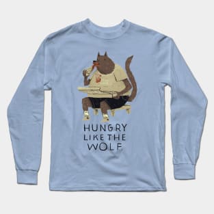 Hungry like the Wolf Long Sleeve T-Shirt